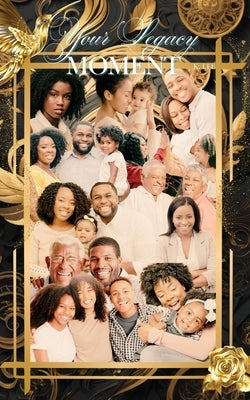 Your Legacy Moment by Lee, K.