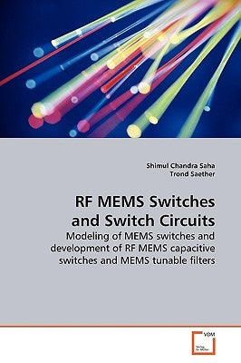 RF MEMS Switches and Switch Circuits by Saha, Shimul Chandra