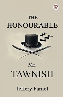 The Honourable Mr. Tawnish by Farnol, Jeffery