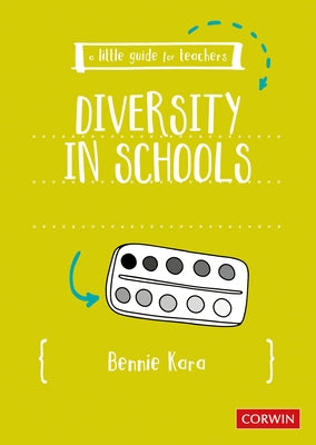 A Little Guide for Teachers: Diversity in Schools by Kara, Bennie