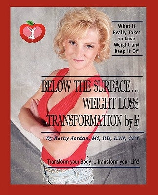 Below the Surface ... Weight Loss Transformation by KJ by Jordan, Kathy