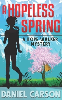 A Hopeless Spring by Carson, Daniel