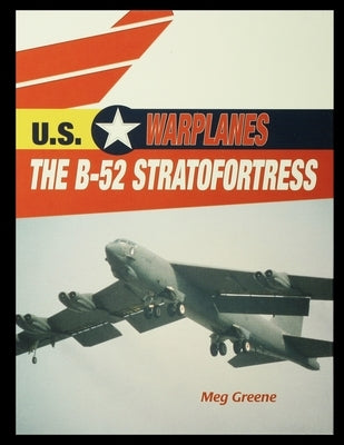 The B-52 Stratofortress by Greene, Meg