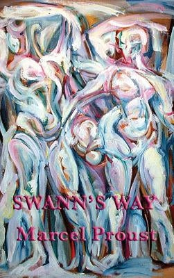Swann's Way by Proust, Marcel