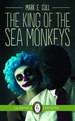 The King of the Sea Monkeys: Volume 115 by Cull, Mark E.