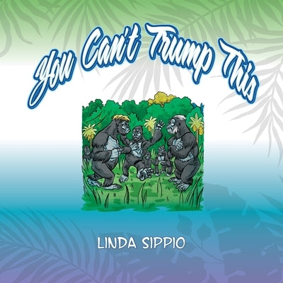 You Can't Trump This! by Sippio, Linda