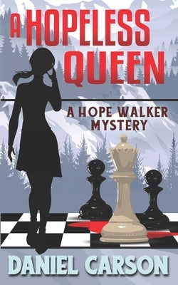 A Hopeless Queen by Carson, Daniel