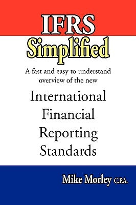 IFRS Simplified by Morley, Mike