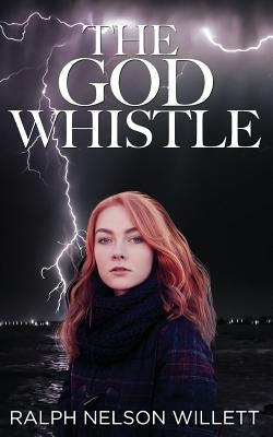 The God Whistle by Willett, Ralph Nelson