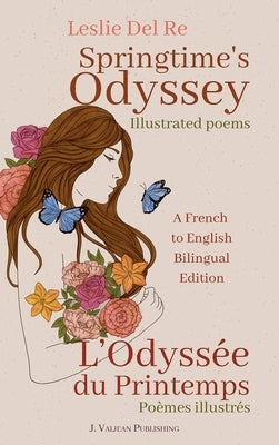 Springtime's Odyssey: L'Odyssée du Printemps by del Re, Leslie