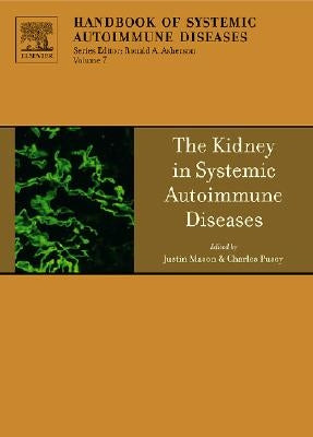 The Kidney in Systemic Autoimmune Diseases: Volume 7 by Mason, Justin C.