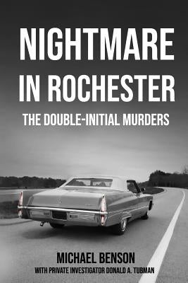 Nightmare in Rochester: The Double-Initial Murders by Tubman, Donald a.
