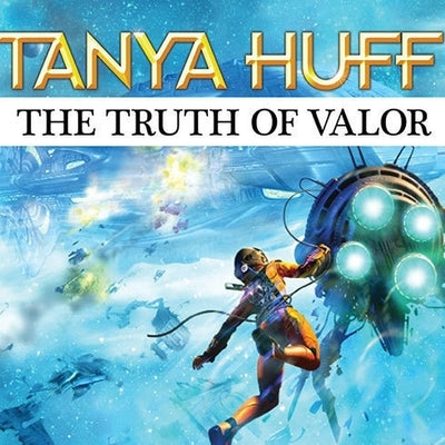 The Truth of Valor by Huff, Tanya