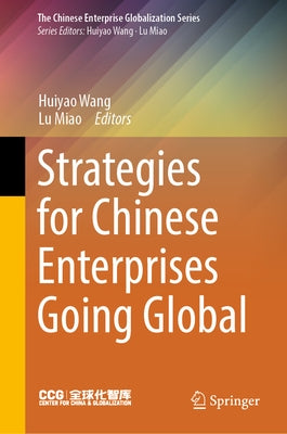 Strategies for Chinese Enterprises Going Global by Wang, Huiyao