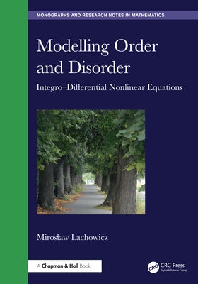 Modelling Order and Disorder: Integro-Differential Nonlinear Equations by Lachowicz, Miroslaw