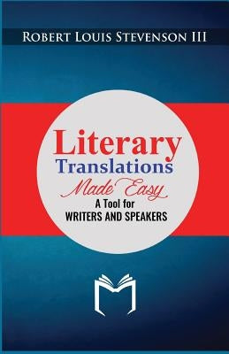 Literary Translations Made Easy by Stevenson III, Robert Louis