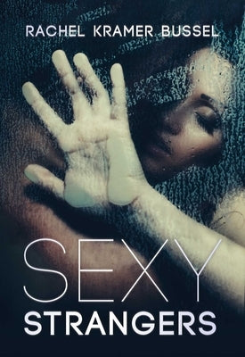 Sexy Strangers: Erotic Stories by Bussel, Rachel Kramer