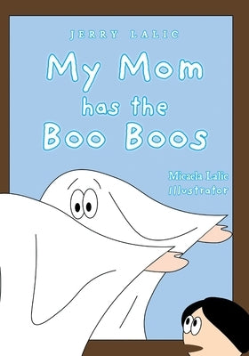 My Mom has the Boo Boos by Lalic, Jerry
