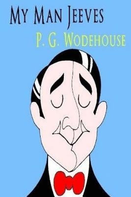 My Man Jeeves by Wodehouse, P. G.