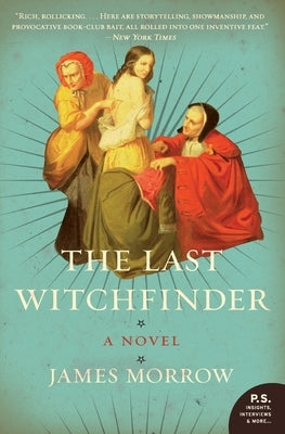 The Last Witchfinder by Morrow, James