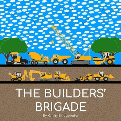 The Builders' Brigade by Bridgewater, Kenny