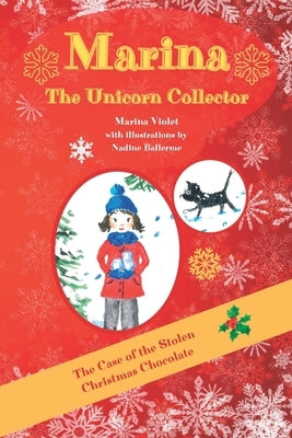 Marina The Unicorn Collector: The Case of the Stolen Christmas Chocolate by Ballerme, Nadine