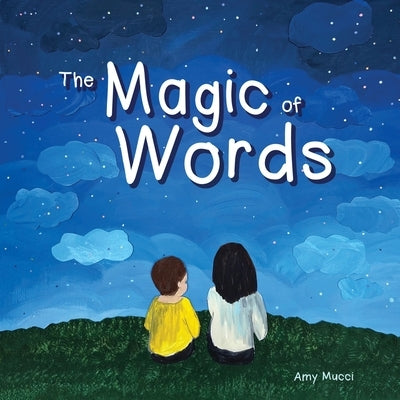 The Magic of Words by Mucci, Amy