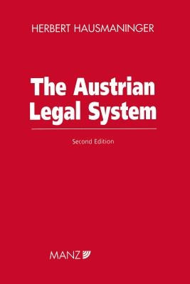 The Austrian Legal System, 2nd edition by Hausmaninger, Herbert