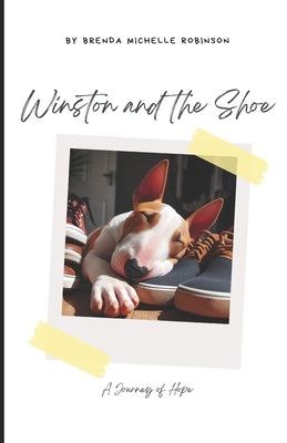 Winston and the Shoe: A Journey of Hope by Robinson, Brenda Michelle