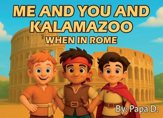 Me and You and Kalamazoo, When in Rome: When in Rome by Breland, Darryl