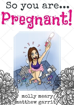 So You Are ... Pregnant! by Rae, Stephanie