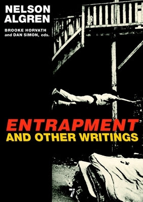 Entrapment and Other Writings by Algren, Nelson