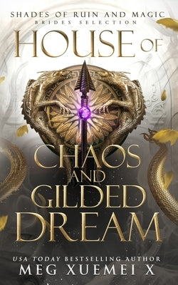 House of Chaos and Gilded Dream by Xuemei X., Meg