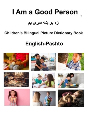 English-Pashto I Am a Good Person Children's Bilingual Picture Dictionary Book by Carlson, Richard