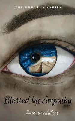 Blessed by Empathy: The Empathy Series by Aclan, Susana