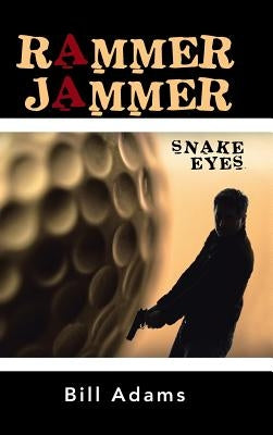 Rammer Jammer: Snake Eyes by Adams, Bill