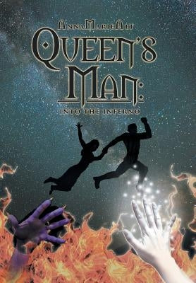 Queen's Man: Into The Inferno by Annamariealt
