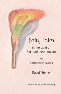 Fairy Tales: in the Light of Spiritual Investigation by Stebbing, Peter