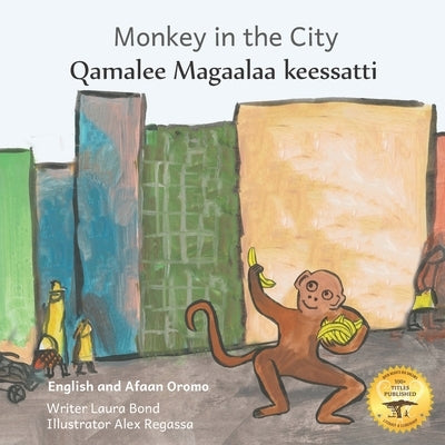 Monkey In The City: How to Outsmart An Umbrella Thief in Afaan Oromo and English by Ready Set Go Books