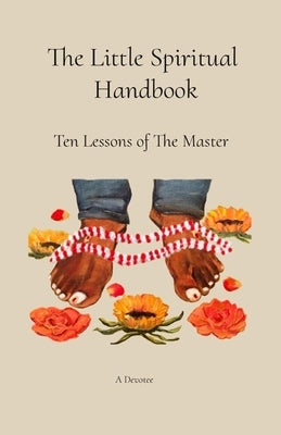 The Little Spiritual Handbook: Ten Lessons of The Master by Yankoski, Susan Russo