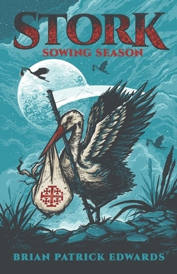 Stork: Sowing Season by Gluck, Samantha