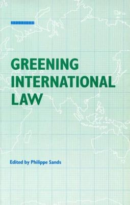 Greening International Law by Sands, Philippe