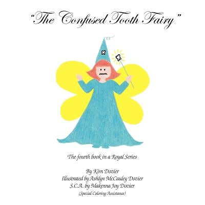 The Confused Tooth Fairy by Dozier, Kim L.