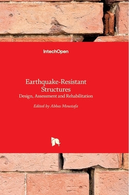 Earthquake-Resistant Structures: Design, Assessment and Rehabilitation by Moustafa, Abbas