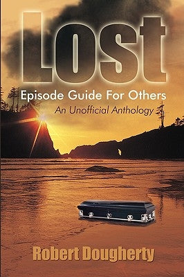 Lost Episode Guide for Others: An Unofficial Anthology by Dougherty, Robert