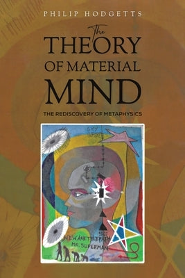 The Theory of Material Mind by Hodgetts, Philip