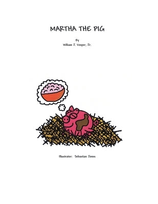 Martha the Pig by Vosper, William J., Jr.