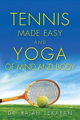 Tennis Made Easy and Yoga of Mind and Body by Sekaran, Rajah