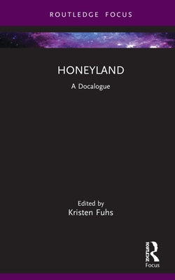 Honeyland: A Docalogue by Baron, Jaimie