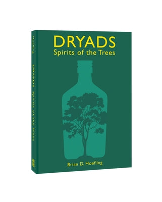 Dryads: Spirits of the Trees by Hoefling, Brian D.